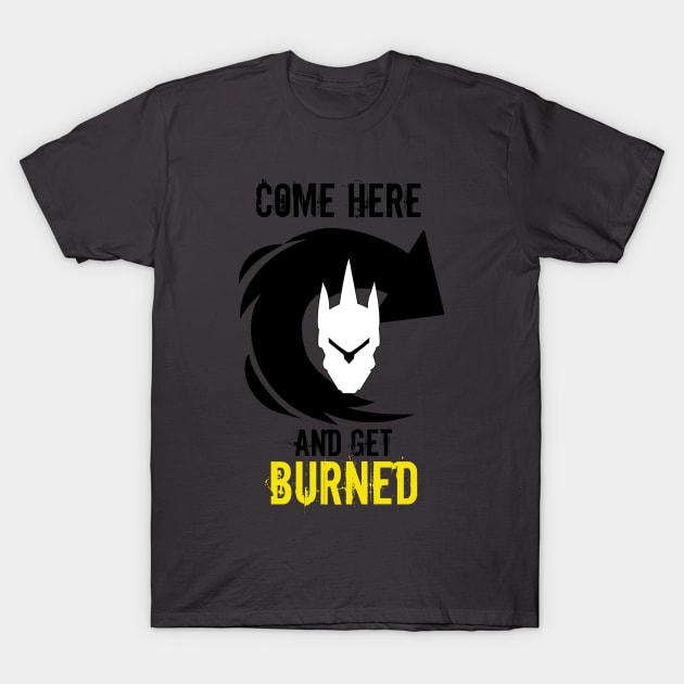 Get Burned T-Shirt by Meechemax